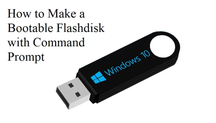 How to Make a Bootable Flashdisk with Command Prompt